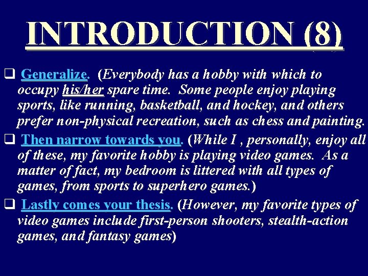 INTRODUCTION (8) q Generalize. (Everybody has a hobby with which to occupy his/her spare