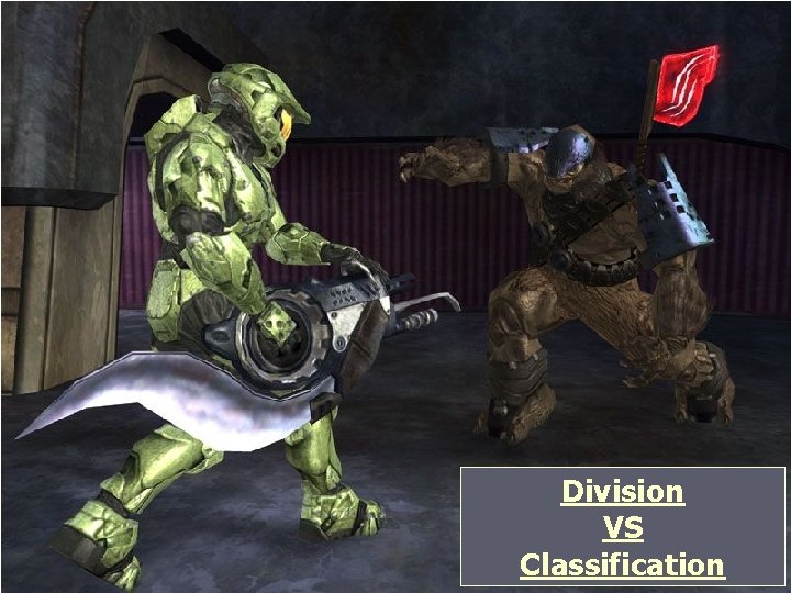 Division VS Classification 