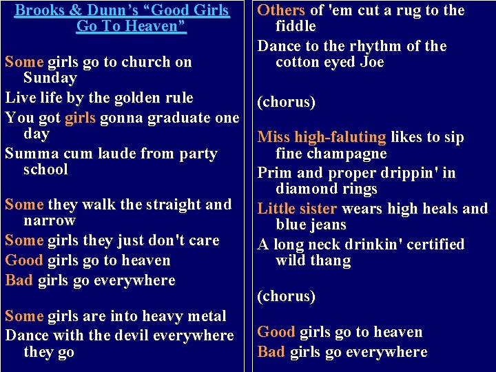 Brooks & Dunn’s “Good Girls Go To Heaven” Some girls go to church on