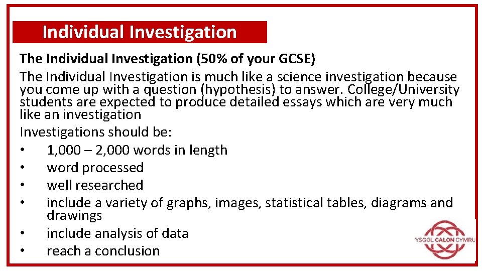 Individual Investigation The Individual Investigation (50% of your GCSE) The Individual Investigation is much