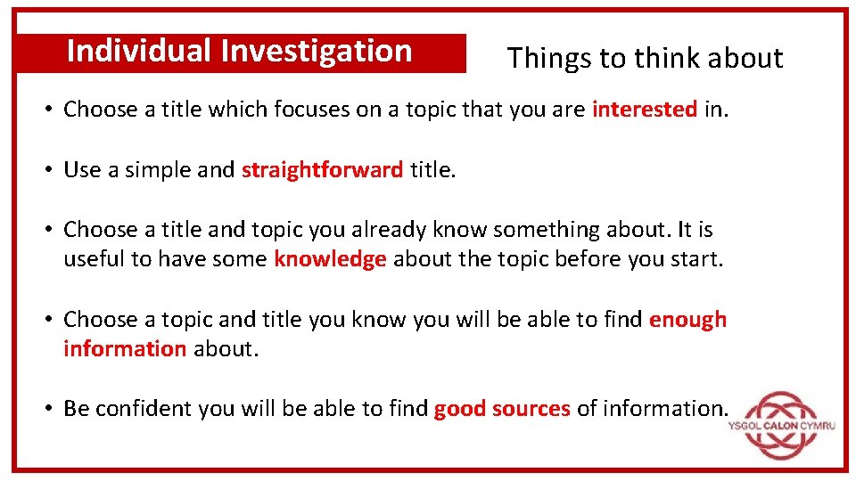 Individual Investigation Things to think about • Choose a title which focuses on a