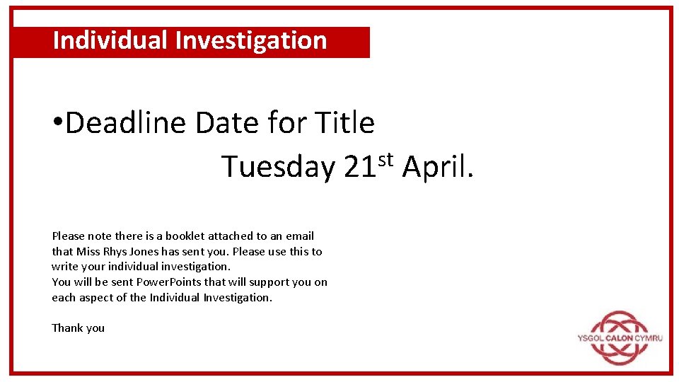 Individual Investigation • Deadline Date for Title st Tuesday 21 April. Please note there