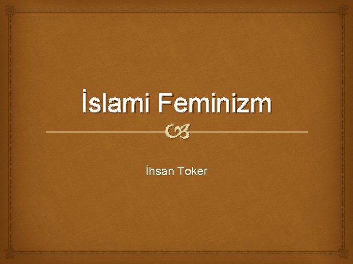 İslami Feminizm İhsan Toker 