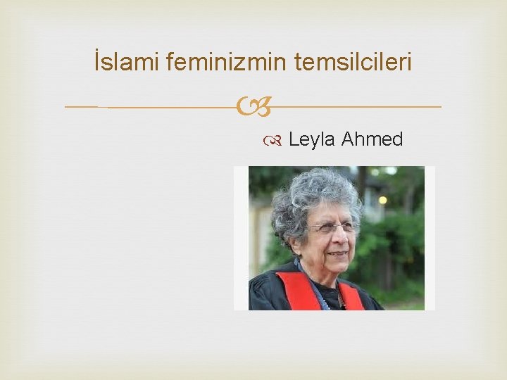 İslami feminizmin temsilcileri Leyla Ahmed 