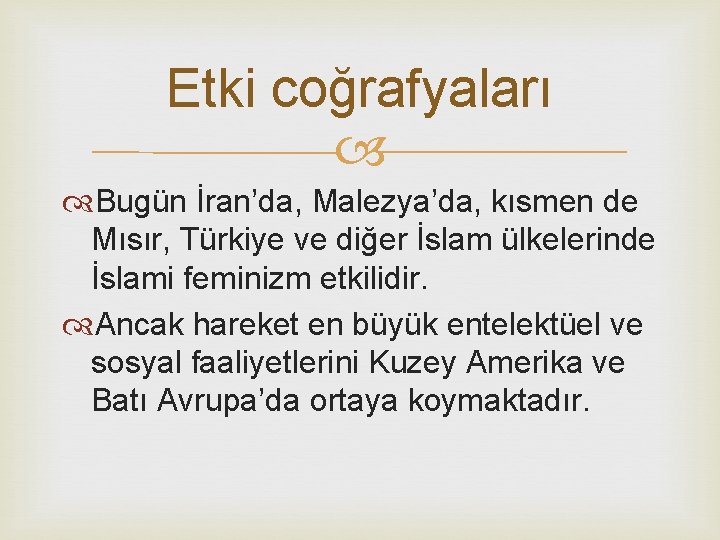 Etki coğrafyaları Bugün İran’da, Malezya’da, kısmen de Mısır, Türkiye ve diğer İslam ülkelerinde İslami