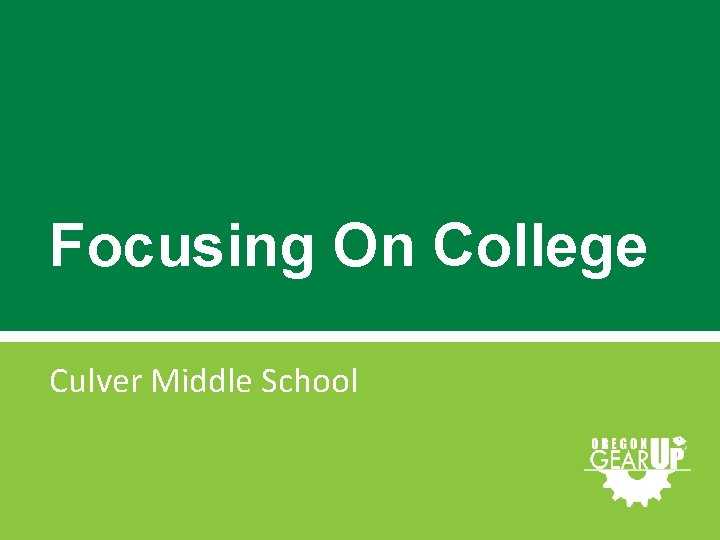 Focusing On College Culver Middle School 