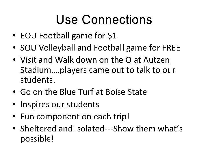 Use Connections • EOU Football game for $1 • SOU Volleyball and Football game