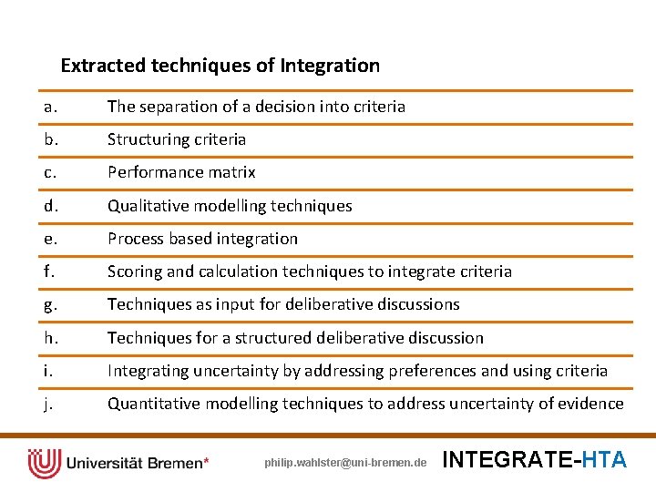 Extracted techniques of Integration a. The separation of a decision into criteria b. Structuring