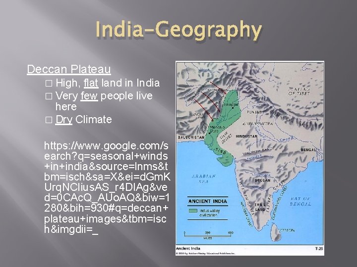 India-Geography Deccan Plateau � High, flat land in � Very few people here �