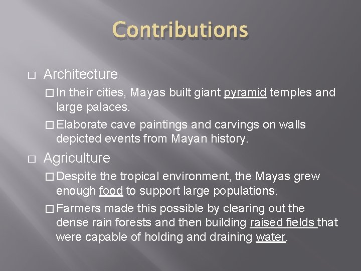 Contributions � Architecture � In their cities, Mayas built giant pyramid temples and large