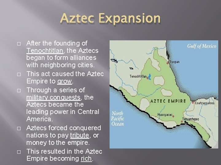 Aztec Expansion � � � After the founding of Tenochtitlan, the Aztecs began to