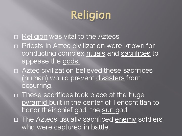 Religion � � � Religion was vital to the Aztecs Priests in Aztec civilization