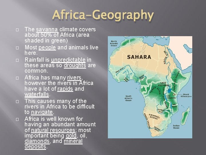 Africa-Geography � � � The savanna climate covers about 50% of Africa (area shaded