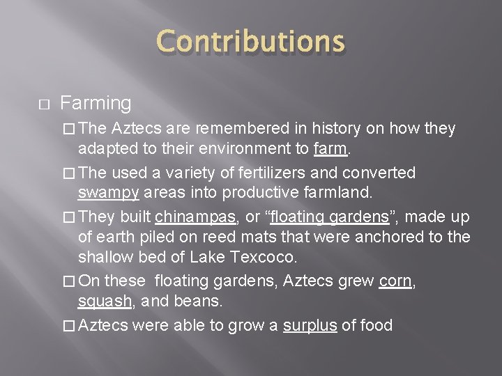 Contributions � Farming � The Aztecs are remembered in history on how they adapted