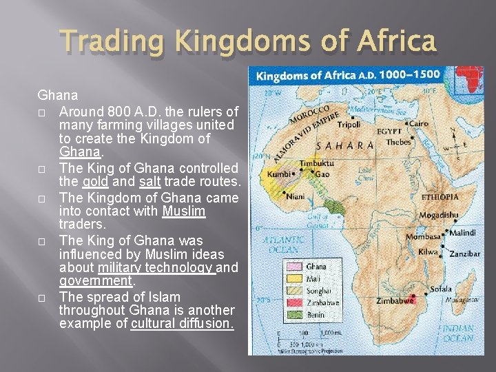 Trading Kingdoms of Africa Ghana � Around 800 A. D. the rulers of many