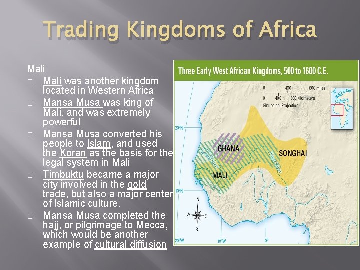 Trading Kingdoms of Africa Mali � Mali was another kingdom located in Western Africa