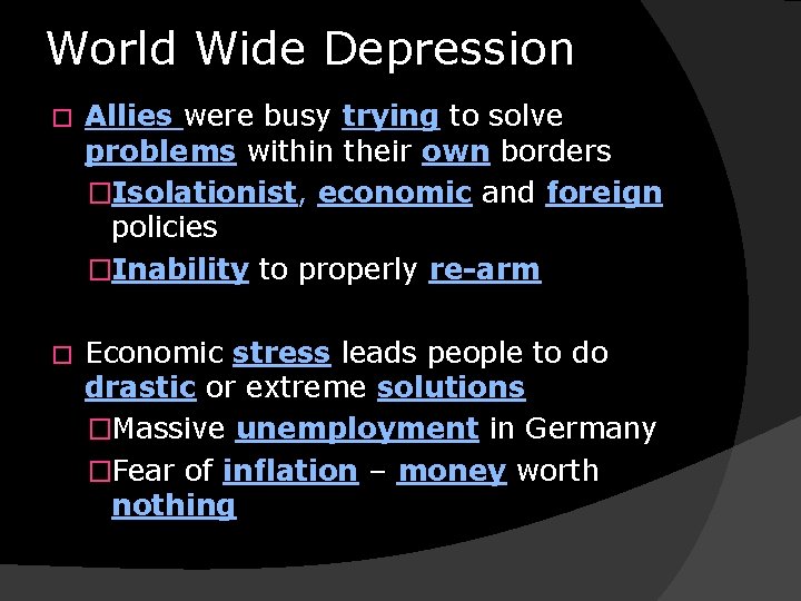 World Wide Depression � Allies were busy trying to solve problems within their own