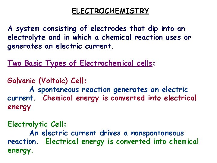 ELECTROCHEMISTRY A system consisting of electrodes that dip into an electrolyte and in which