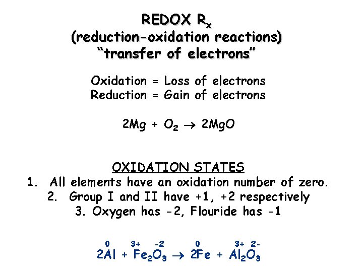 REDOX Rx (reduction-oxidation reactions) “transfer of electrons” Oxidation = Loss of electrons Reduction =