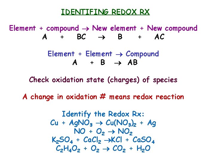 IDENTIFING REDOX RX Element + compound New element + New compound A + BC