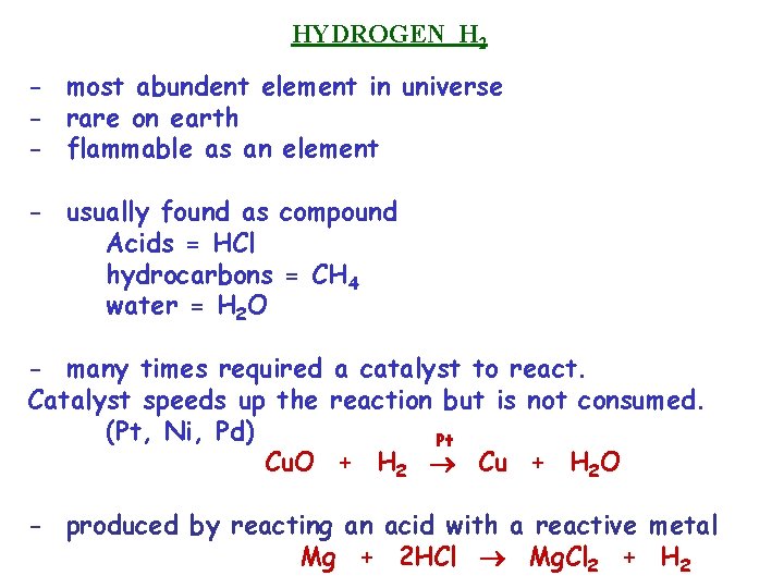 HYDROGEN H 2 - most abundent element in universe - rare on earth -