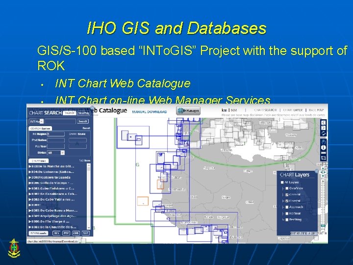 IHO GIS and Databases GIS/S-100 based “INTo. GIS” Project with the support of ROK
