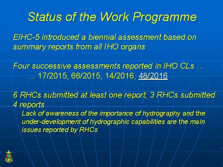 Status of the Work Programme EIHC-5 introduced a biennial assessment based on summary reports