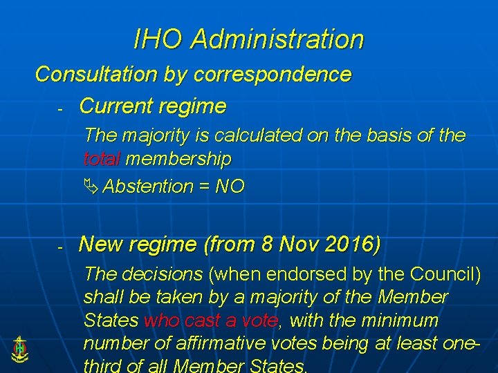 IHO Administration Consultation by correspondence - Current regime The majority is calculated on the