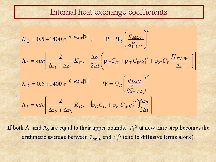 Internal heat exchange coefficients If both 1 and 2 are equal to their upper
