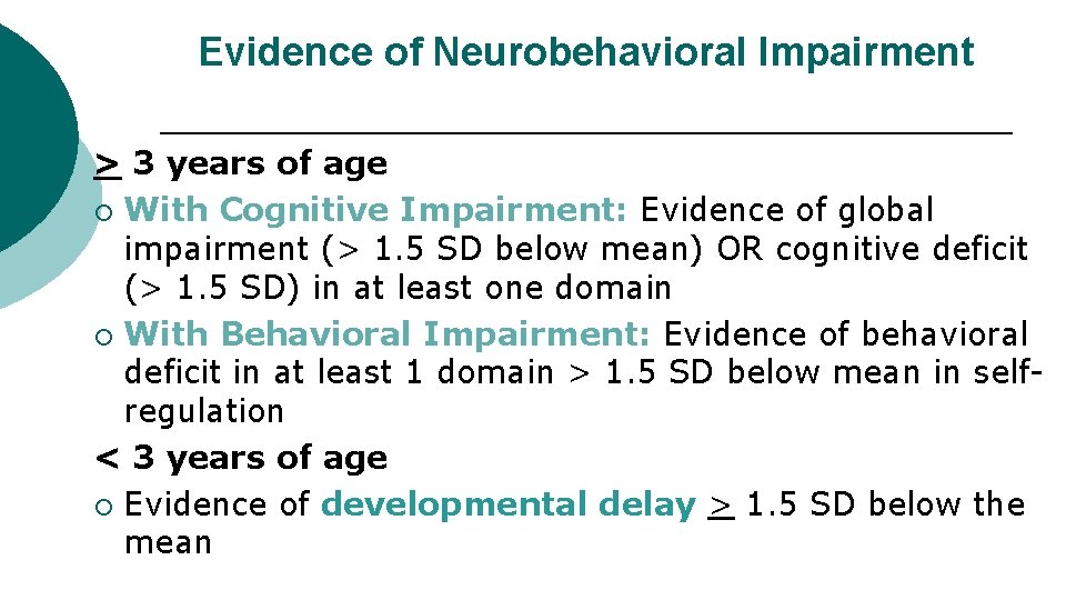 Evidence of Neurobehavioral Impairment > 3 years of age ¡ With Cognitive Impairment: Evidence
