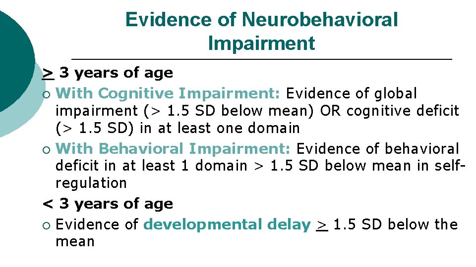 Evidence of Neurobehavioral Impairment > 3 years of age ¡ With Cognitive Impairment: Evidence