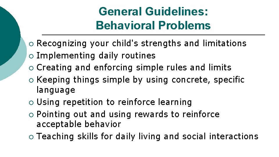 General Guidelines: Behavioral Problems Recognizing your child's strengths and limitations ¡ Implementing daily routines