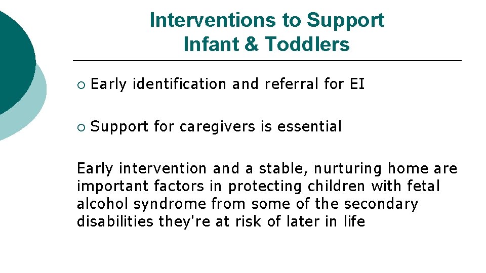 Interventions to Support Infant & Toddlers ¡ Early identification and referral for EI ¡