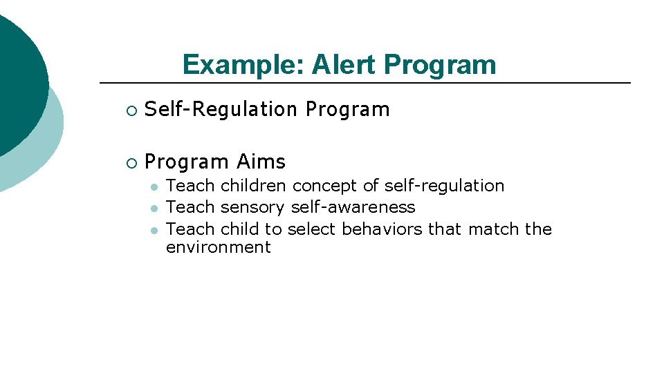 Example: Alert Program ¡ Self-Regulation Program ¡ Program Aims l l l Teach children