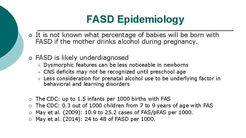 FASD Epidemiology ¡ It is not known what percentage of babies will be born