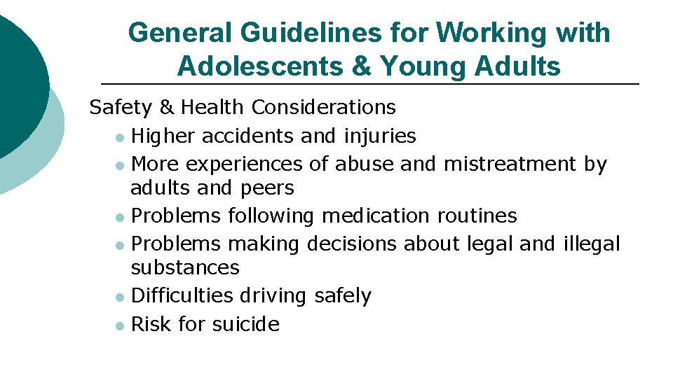 General Guidelines for Working with Adolescents & Young Adults Safety & Health Considerations l