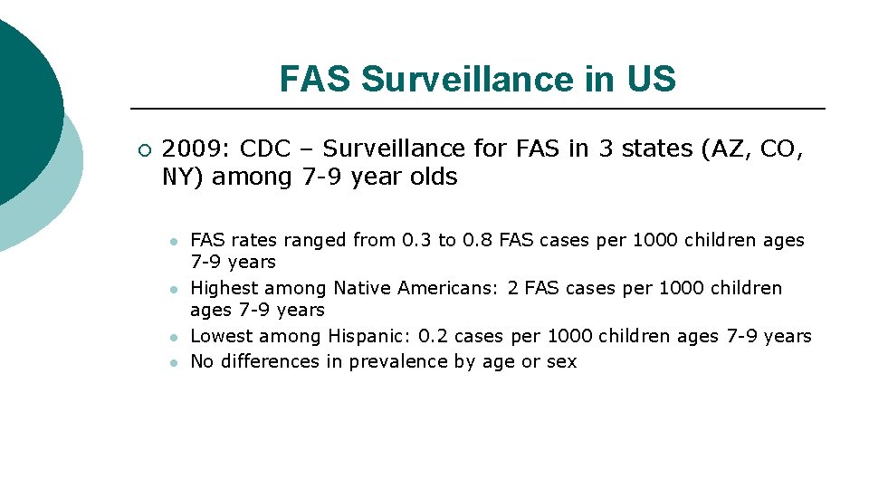 FAS Surveillance in US ¡ 2009: CDC – Surveillance for FAS in 3 states