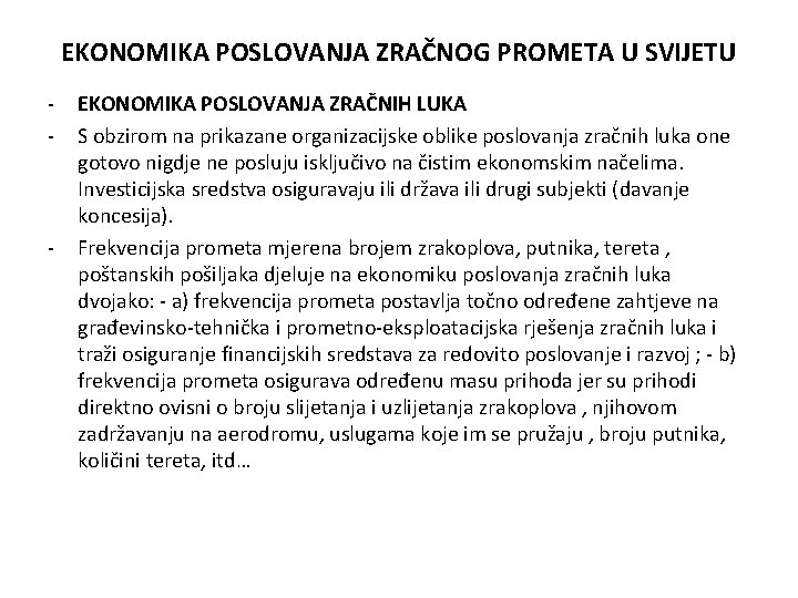 EKONOMIKA POSLOVANJA ZRAČNOG PROMETA U SVIJETU - - EKONOMIKA POSLOVANJA ZRAČNIH LUKA S obzirom