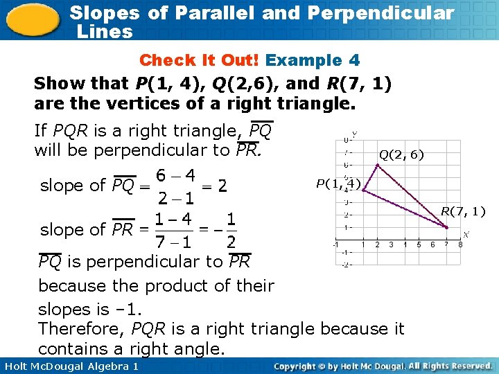 Slopes of Parallel and Perpendicular Lines Check It Out! Example 4 Show that P(1,