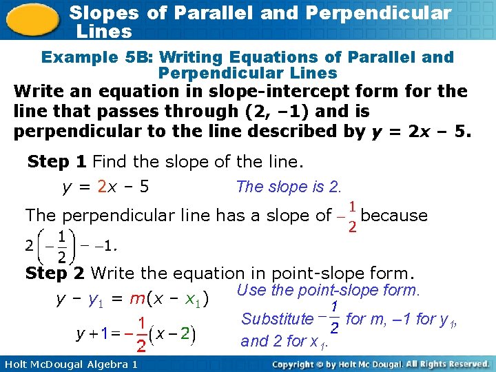Slopes of Parallel and Perpendicular Lines Example 5 B: Writing Equations of Parallel and