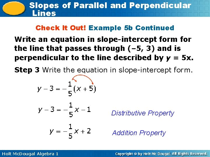 Slopes of Parallel and Perpendicular Lines Check It Out! Example 5 b Continued Write