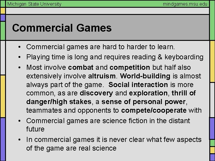 Michigan State University mindgames. msu. edu Commercial Games • Commercial games are hard to Michigan State University mindgames. msu. edu Commercial Games • Commercial games are hard to