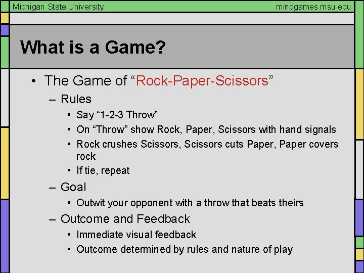 Michigan State University mindgames. msu. edu What is a Game? • The Game of