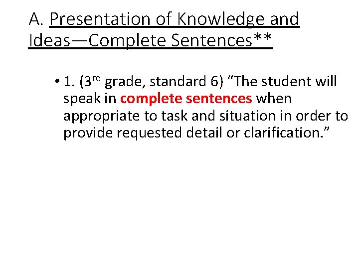 A. Presentation of Knowledge and Ideas—Complete Sentences** • 1. (3 rd grade, standard 6)