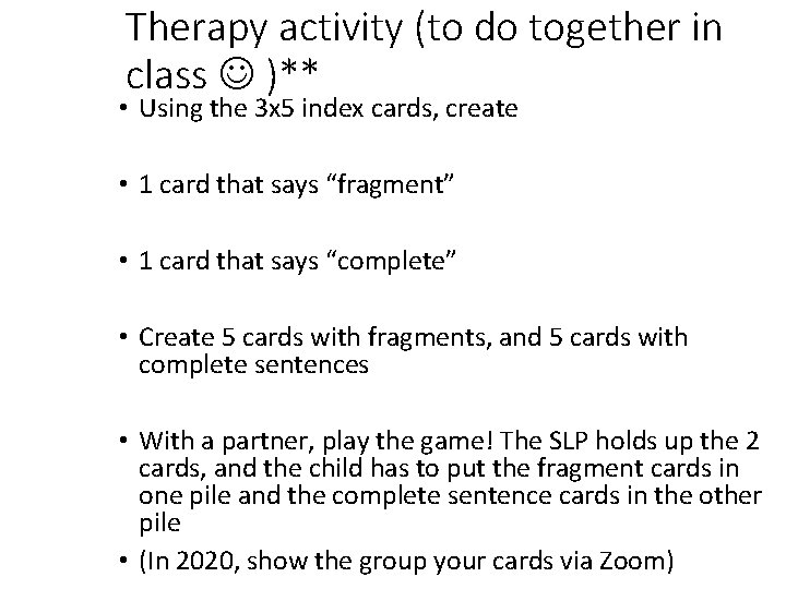 Therapy activity (to do together in class )** • Using the 3 x 5