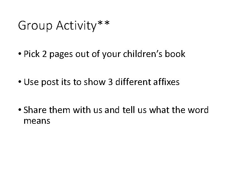 Group Activity** • Pick 2 pages out of your children’s book • Use post