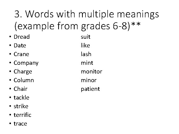 3. Words with multiple meanings (example from grades 6 -8)** • • • Dread