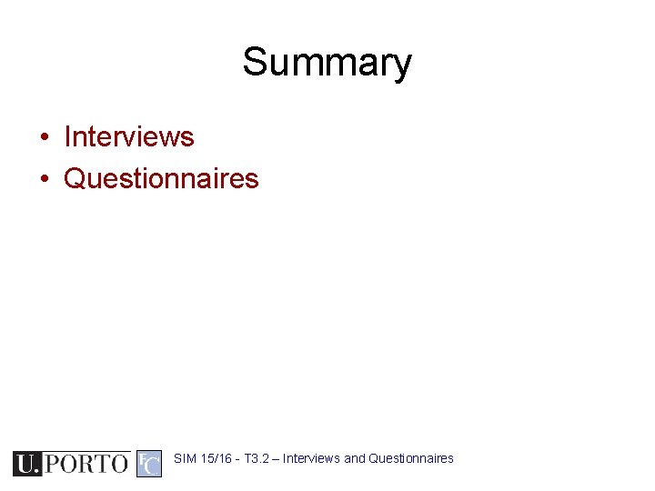 Summary • Interviews • Questionnaires SIM 15/16 - T 3. 2 – Interviews and