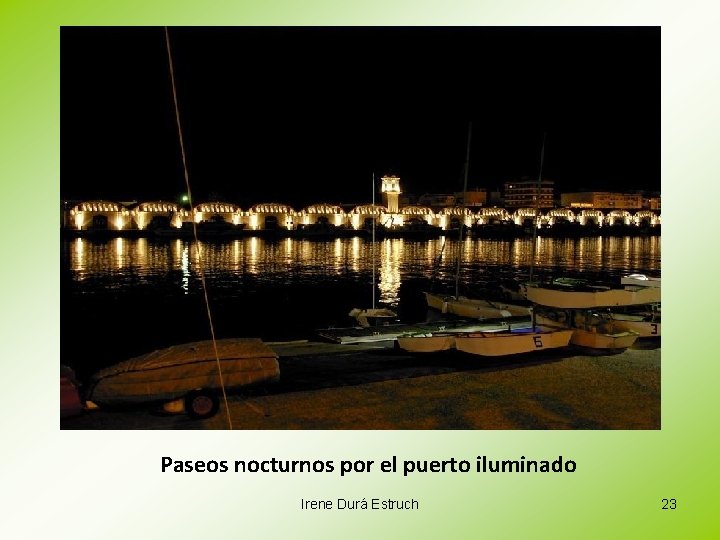 Paseos nocturnos por el puerto iluminado Irene Durá Estruch 23 