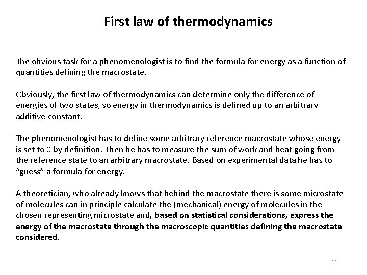 First law of thermodynamics The obvious task for a phenomenologist is to find the First law of thermodynamics The obvious task for a phenomenologist is to find the